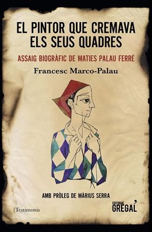 EL PINTOR QUE CREMAVA ELS SEUS QUADRES | 9788417660239 | MARCO-PALAU, FRANCESC | Llibres Parcir | Librería Parcir | Librería online de Manresa | Comprar libros en catalán y castellano online