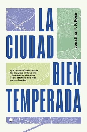LA CIUDAD BIEN TEMPERADA | 9788494886065 | ROSE, JONATHAN F.P. | Llibres Parcir | Llibreria Parcir | Llibreria online de Manresa | Comprar llibres en català i castellà online