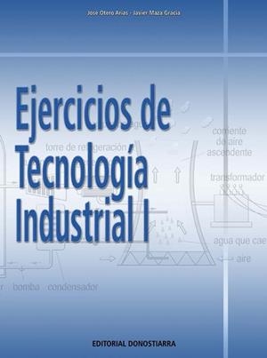 EJERCICIOS DE TECNOLOGÍA INDUSTRIAL I | 9788470634055 | OTERO ARIAS, JOSÉ; MAZA GRACIA, JAVIER | Llibres Parcir | Llibreria Parcir | Llibreria online de Manresa | Comprar llibres en català i castellà online