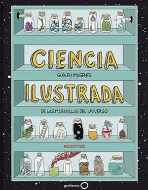CIENCIA ILUSTRADA | 9788408195627 | GOTTLIEB, IRIS | Llibres Parcir | Llibreria Parcir | Llibreria online de Manresa | Comprar llibres en català i castellà online