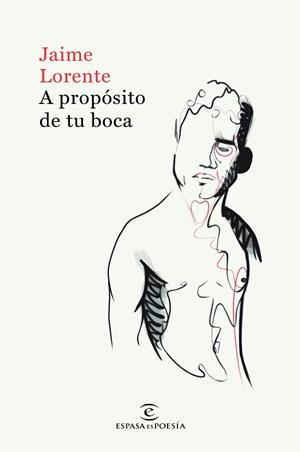 A PROPÓSITO DE TU BOCA | 9788467055016 | LORENTE, JAIME | Llibres Parcir | Llibreria Parcir | Llibreria online de Manresa | Comprar llibres en català i castellà online