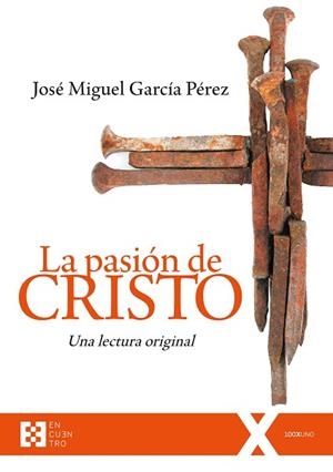 LA PASIÓN DE CRISTO | 9788490559567 | GARCÍA PÉREZ, JOSÉ MIGUEL | Llibres Parcir | Librería Parcir | Librería online de Manresa | Comprar libros en catalán y castellano online