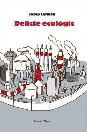 DELICTE ECOLÒGIC | 9788492790562 | LORMAN ROIG, JOSEP | Llibres Parcir | Llibreria Parcir | Llibreria online de Manresa | Comprar llibres en català i castellà online