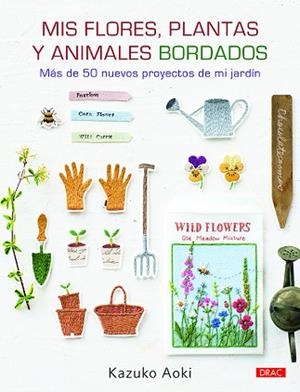 MIS FLORES, PLANTAS Y ANIMALES BORDADOS | 9788498746259 | AOKI, KAZUKO | Llibres Parcir | Librería Parcir | Librería online de Manresa | Comprar libros en catalán y castellano online