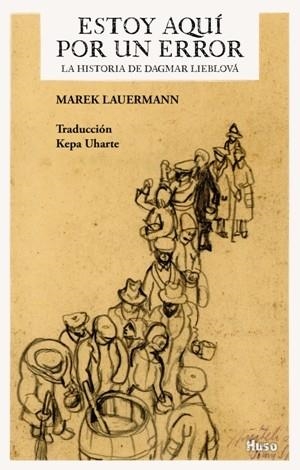 ESTOY AQUÍ POR UN ERROR | 9788494624599 | MAREK LAUERMANN | Llibres Parcir | Librería Parcir | Librería online de Manresa | Comprar libros en catalán y castellano online
