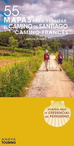 55 MAPAS PARA REALIZAR EL CAMINO DE SANTIAGO. CAMINO FRANCÉS (DESPLEGABLES) | 9788491581666 | ANAYA TOURING | Llibres Parcir | Librería Parcir | Librería online de Manresa | Comprar libros en catalán y castellano online
