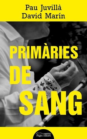 PRIMÀRIES DE SANG | 9788413030760 | JUVILLÀ BALLESTER, PAU/MARÍN RUBIO, DAVID | Llibres Parcir | Librería Parcir | Librería online de Manresa | Comprar libros en catalán y castellano online