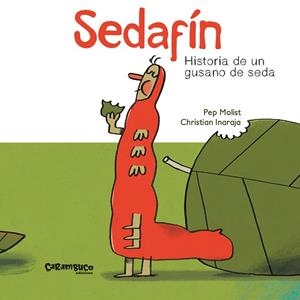 SEDAFÍN, HISTORIA DE UN GUSANO DE SEDA | 9788417766061 | MOLIST SADURNÍ, PEP/INARAJA GENÍS, CHRISTIAN | Llibres Parcir | Llibreria Parcir | Llibreria online de Manresa | Comprar llibres en català i castellà online