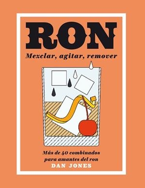 RON: MEZCLAR, AGITAR, REMOVER | 9788416407460 | JONES, DAN | Llibres Parcir | Llibreria Parcir | Llibreria online de Manresa | Comprar llibres en català i castellà online