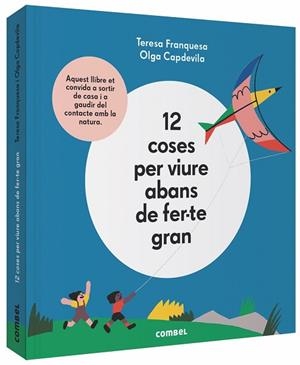 12 COSES PER VIURE ABANS DE FER-TE GRAN | 9788491014645 | FRANQUESA CODINACH, TERESA | Llibres Parcir | Librería Parcir | Librería online de Manresa | Comprar libros en catalán y castellano online