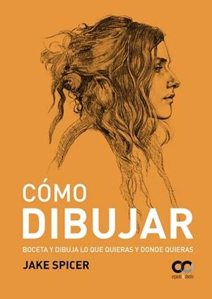 CÓMO DIBUJAR | 9788441540705 | SPICER, JAKE | Llibres Parcir | Llibreria Parcir | Llibreria online de Manresa | Comprar llibres en català i castellà online