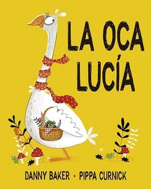 LA OCA LUCÍA | 9788491452201 | BAKER, DANNY | Llibres Parcir | Llibreria Parcir | Llibreria online de Manresa | Comprar llibres en català i castellà online