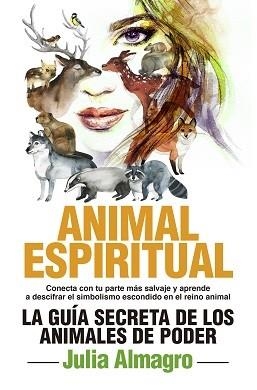 DESCUBRE TU ANIMAL ESPIRITUAL | 9788417057312 | ALMAGRO, JULIA | Llibres Parcir | Llibreria Parcir | Llibreria online de Manresa | Comprar llibres en català i castellà online