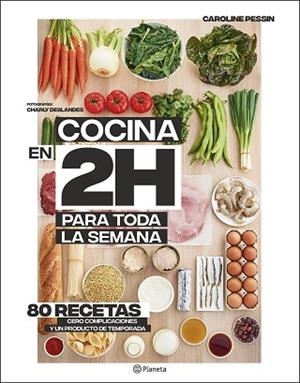COCINA EN 2 HORAS PARA TODA LA SEMANA | 9788408205371 | PESSIN, CAROLINE | Llibres Parcir | Llibreria Parcir | Llibreria online de Manresa | Comprar llibres en català i castellà online