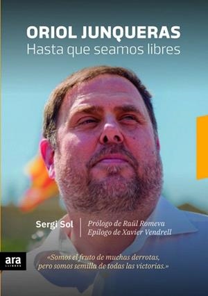 ORIOL JUNQUERAS. HASTA QUE SEAMOS LIBRES | 9788416915613 | SOL I BROS, SERGI | Llibres Parcir | Llibreria Parcir | Llibreria online de Manresa | Comprar llibres en català i castellà online