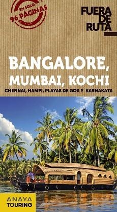 BANGALORE, MUMBAI, KOCHI | 9788499356310 | ANAYA TOURING/ALBA, EVA/TINEO, IGNACIO | Llibres Parcir | Llibreria Parcir | Llibreria online de Manresa | Comprar llibres en català i castellà online