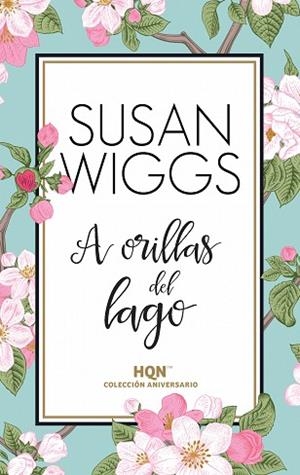 A ORILLAS DEL LAGO | 9788468790695 | WIGGS, SUSAN | Llibres Parcir | Librería Parcir | Librería online de Manresa | Comprar libros en catalán y castellano online