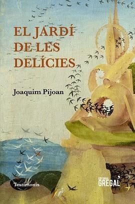 EL JARDÍ DE LES DELÍCIES | 9788417082406 | PIJOAN I ARBOCER, JOAQUIM | Llibres Parcir | Llibreria Parcir | Llibreria online de Manresa | Comprar llibres en català i castellà online