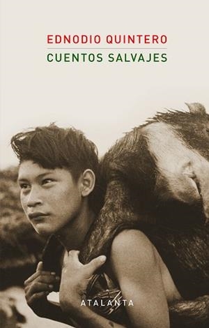 CUENTOS SALVAJES | 9788494905421 | QUINTERO, EDNODIO | Llibres Parcir | Librería Parcir | Librería online de Manresa | Comprar libros en catalán y castellano online
