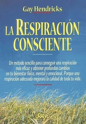 LA RESPIRACION CONSCIENTE | 9788479531607 | GAY HENDRICKS | Llibres Parcir | Librería Parcir | Librería online de Manresa | Comprar libros en catalán y castellano online