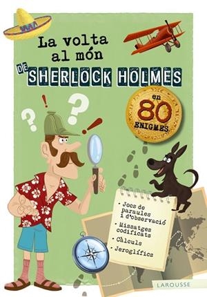 LA VOLTA AL MÓN DE SHERLOCK HOLMES | 9788417720179 | LAROUSSE EDITORIAL | Llibres Parcir | Librería Parcir | Librería online de Manresa | Comprar libros en catalán y castellano online
