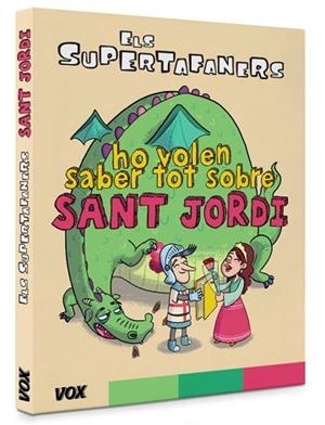 ELS SUPERTAFANERS HO VOLEN SABER TOT SOBRE SANT JORDI | 9788499743042 | VOX EDITORIAL | Llibres Parcir | Llibreria Parcir | Llibreria online de Manresa | Comprar llibres en català i castellà online