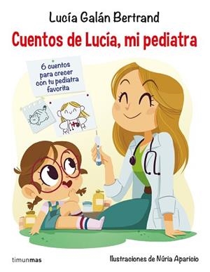 CUENTOS DE LUCÍA, MI PEDIATRA | 9788408201687 | GALÁN BERTRAND, LUCÍA | Llibres Parcir | Librería Parcir | Librería online de Manresa | Comprar libros en catalán y castellano online