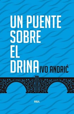 UN PUENTE SOBRE EL DRINA | 9788490564561 | ANDRI? IVO | Llibres Parcir | Librería Parcir | Librería online de Manresa | Comprar libros en catalán y castellano online