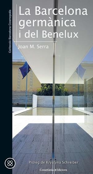 LA BARCELONA GERMÀNICA I DEL BENELUX | 9788490347423 | SERRA SALA, JOAN MARIA | Llibres Parcir | Llibreria Parcir | Llibreria online de Manresa | Comprar llibres en català i castellà online