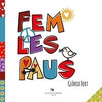 FEM LES PAUS | 9788417000998 | FORT MIR, GLÒRIA | Llibres Parcir | Librería Parcir | Librería online de Manresa | Comprar libros en catalán y castellano online