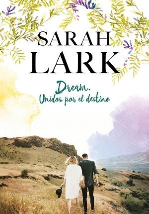 DREAM. UNIDOS POR EL DESTINO | 9788417424602 | LARK, SARAH | Llibres Parcir | Llibreria Parcir | Llibreria online de Manresa | Comprar llibres en català i castellà online