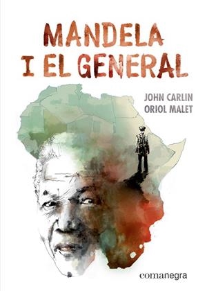 MANDELA I EL GENERAL | 9788417188887 | CARLIN, JOHN / MALET, ORIOL | Llibres Parcir | Librería Parcir | Librería online de Manresa | Comprar libros en catalán y castellano online