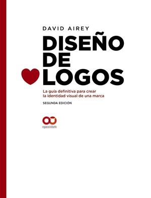 DISEÑO DE LOGOS. LA GUÍA DEFINITIVA PARA CREAR LA IDENTIDAD VISUAL DE UNA MARCA. | 9788441541252 | AIREY, DAVID | Llibres Parcir | Librería Parcir | Librería online de Manresa | Comprar libros en catalán y castellano online