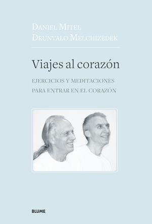 VIAJES AL CORAZÓN | 9788417492151 | MELCHIZEDEK, DRUNVALO/MITEL, DANIEL | Llibres Parcir | Librería Parcir | Librería online de Manresa | Comprar libros en catalán y castellano online