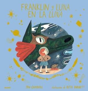 FRANKLIN Y LUNA EN LA LUNA | 9788417492816 | CAMPBELL, JEN/HARNETT, KATIE | Llibres Parcir | Llibreria Parcir | Llibreria online de Manresa | Comprar llibres en català i castellà online