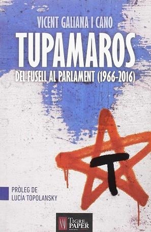 TUPAMAROS | 9788416855025 | GALIANA CANO, VICENT | Llibres Parcir | Llibreria Parcir | Llibreria online de Manresa | Comprar llibres en català i castellà online