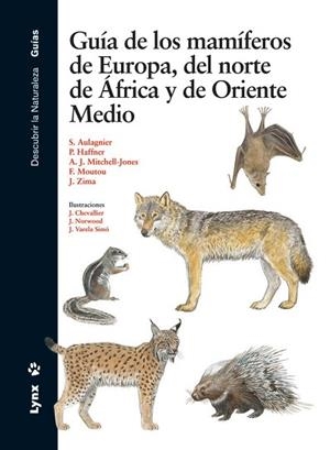 GUÍA DE LOS MAMÍFEROS DE EUROPA, DEL NORTE DE ÁFRICA Y DE ORIENTE MEDIO | 9788496553521 | HAFFNER, PATRICK/AULAGNIER, STÉPHANE/MITCHELL-JONES, ANTHONY J./MOUTOU, FRANÇOIS/ZIMA, JAN | Llibres Parcir | Librería Parcir | Librería online de Manresa | Comprar libros en catalán y castellano online