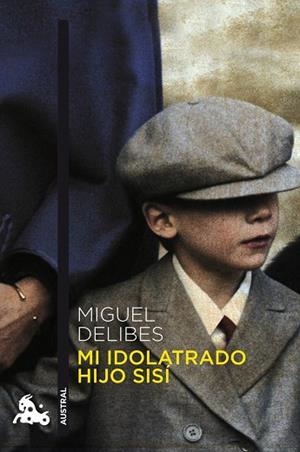MI IDOLATRADO HIJO SISÍ | 9788423342747 | DELIBES, MIGUEL | Llibres Parcir | Librería Parcir | Librería online de Manresa | Comprar libros en catalán y castellano online
