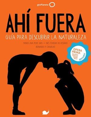 AHÍ FUERA. GUÍA PARA DESCUBRIR LA NATURALEZA | 9788408152279 | PEIXE DIAS, MARIA ANA / TEIXEIRA DO ROSÁRIO, INÊS / P. CARVALHO, BERNARDO | Llibres Parcir | Llibreria Parcir | Llibreria online de Manresa | Comprar llibres en català i castellà online