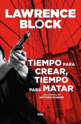 TIEMPO PARA CREAR, TIEMPO PARA MATAR | 9788491871651 | BLOCK LAWRENCE | Llibres Parcir | Llibreria Parcir | Llibreria online de Manresa | Comprar llibres en català i castellà online