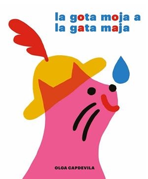 LA GOTA MOJA A LA GATA MAJA | 9788494503887 | CAPDEVILA MUNTAL, OLGA | Llibres Parcir | Librería Parcir | Librería online de Manresa | Comprar libros en catalán y castellano online