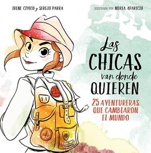 LAS CHICAS VAN DONDE QUIEREN | 9788417460648 | CÍVICO, IRENE / PARRA, SERGIO | Llibres Parcir | Librería Parcir | Librería online de Manresa | Comprar libros en catalán y castellano online