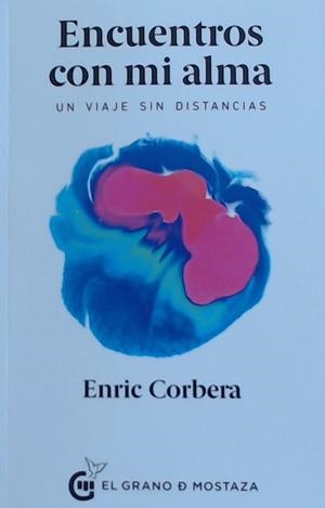 ENCUENTROS CON MI ALMA | 9788494908958 | CORBERA, ENRIC | Llibres Parcir | Librería Parcir | Librería online de Manresa | Comprar libros en catalán y castellano online