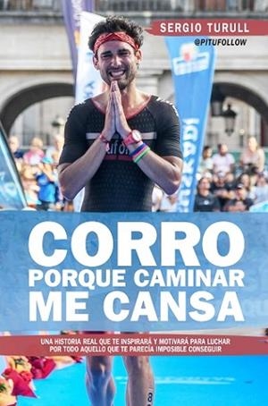 CORRO PORQUE CAMINAR ME CANSA | 9788417057848 | TURULL, SERGIO | Llibres Parcir | Llibreria Parcir | Llibreria online de Manresa | Comprar llibres en català i castellà online