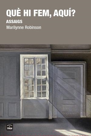 QUÈ HI FEM, AQUÍ? | 9788416987481 | ROBINSON, MARILYNNE | Llibres Parcir | Llibreria Parcir | Llibreria online de Manresa | Comprar llibres en català i castellà online