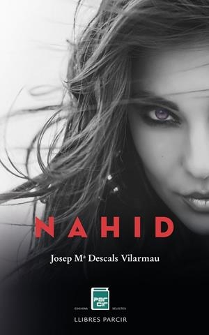 NAHID | 9788486538699 | DESCALS VILARMAU, JOSEP Mª | Llibres Parcir | Librería Parcir | Librería online de Manresa | Comprar libros en catalán y castellano online