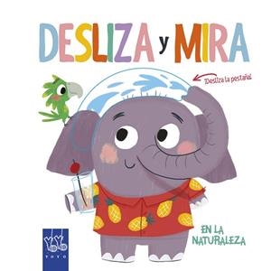 DESLIZA Y MIRA. EN LA NATURALEZA | 9788408204916 | YOYO | Llibres Parcir | Librería Parcir | Librería online de Manresa | Comprar libros en catalán y castellano online