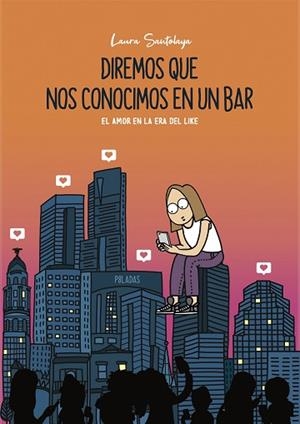 DIREMOS QUE NOS CONOCIMOS EN UN BAR | 9788417560911 | LAURA SANTOLAYA (P8LADAS) | Llibres Parcir | Llibreria Parcir | Llibreria online de Manresa | Comprar llibres en català i castellà online