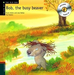 BOB, THE BUSY BEAVER | 9788426377227 | NÚÑEZ MADRID, DOLORES / ANTÓN BLANCO, ROCÍO | Llibres Parcir | Librería Parcir | Librería online de Manresa | Comprar libros en catalán y castellano online
