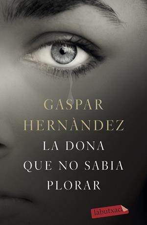 LA DONA QUE NO SABIA PLORAR | 9788417420543 | HERNÁNDEZ, GASPAR | Llibres Parcir | Llibreria Parcir | Llibreria online de Manresa | Comprar llibres en català i castellà online